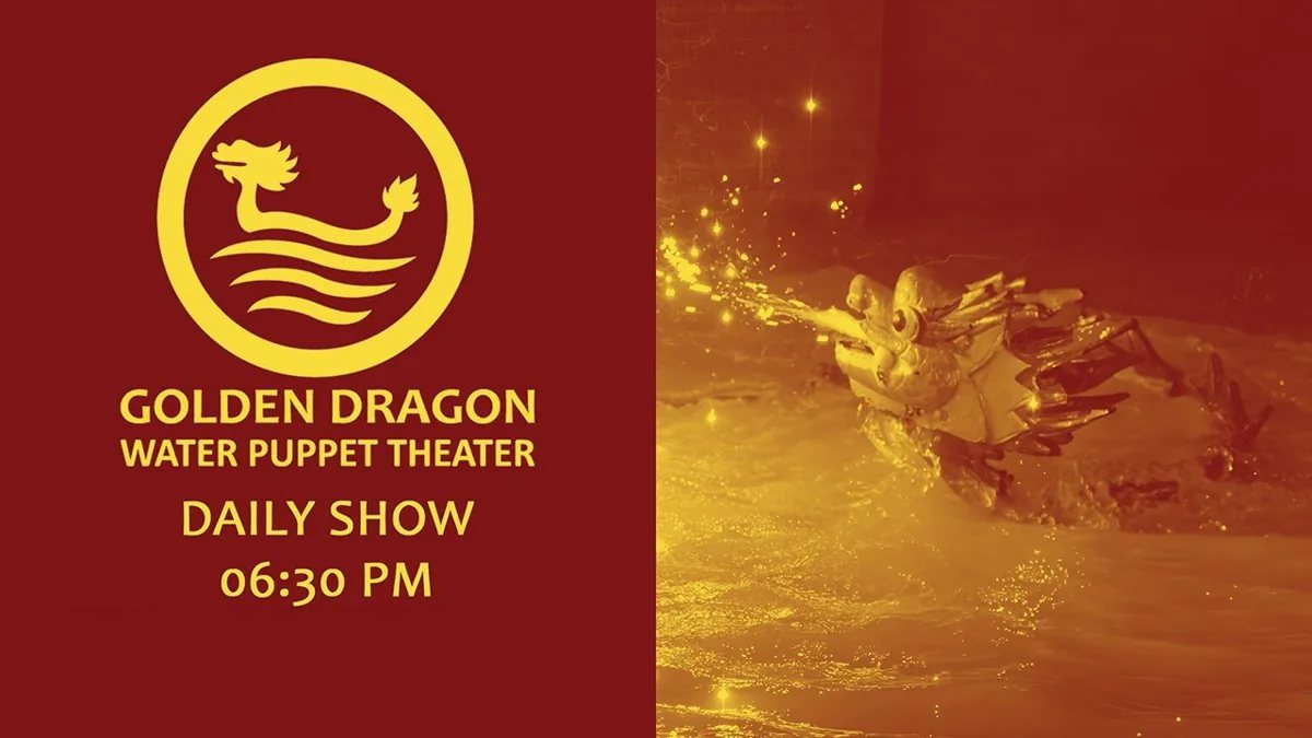 Golden Dragon Water Puppet Theater promotional image: 'GOLDEN DRAGON WATER PUPPET THEATER — DAILY SHOW 06:30 PM' with dragon puppet spitting fire on water
