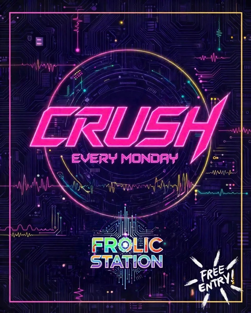Crush every Monday poster names Frolic Station and free entry