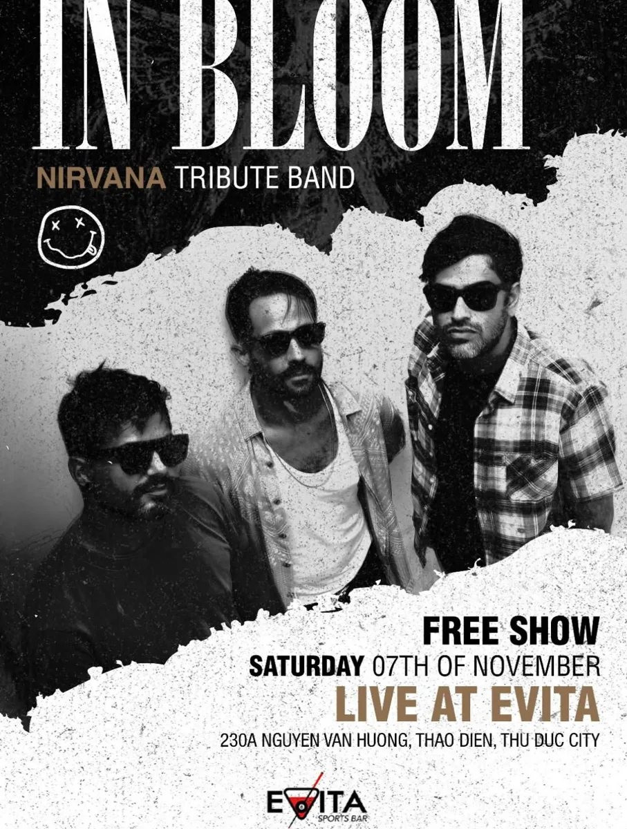 In Bloom Nirvana Tribute Band poster: FREE SHOW, SATURDAY 07TH OF NOVEMBER, LIVE AT EVITA, 230A Nguyen Van Huong Thao Dien Thu Duc City, three-piece band photo in black and white