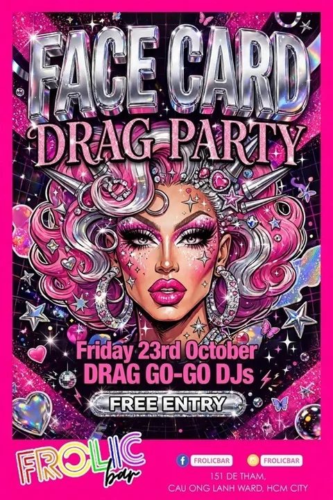 Face Card Drag Party poster at Frolic Bar, Friday 23rd October, Drag Go-Go DJs, Free Entry, 151 De Tham Cau Ong Lanh Ward HCM City