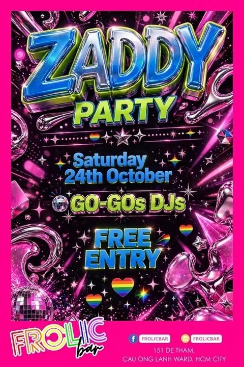 Zaddy Party poster at Frolic Bar, Saturday 24th October, Go-Go Boys and DJs, Free Entry, 151 De Tham Cau Ong Lanh Ward HCM City