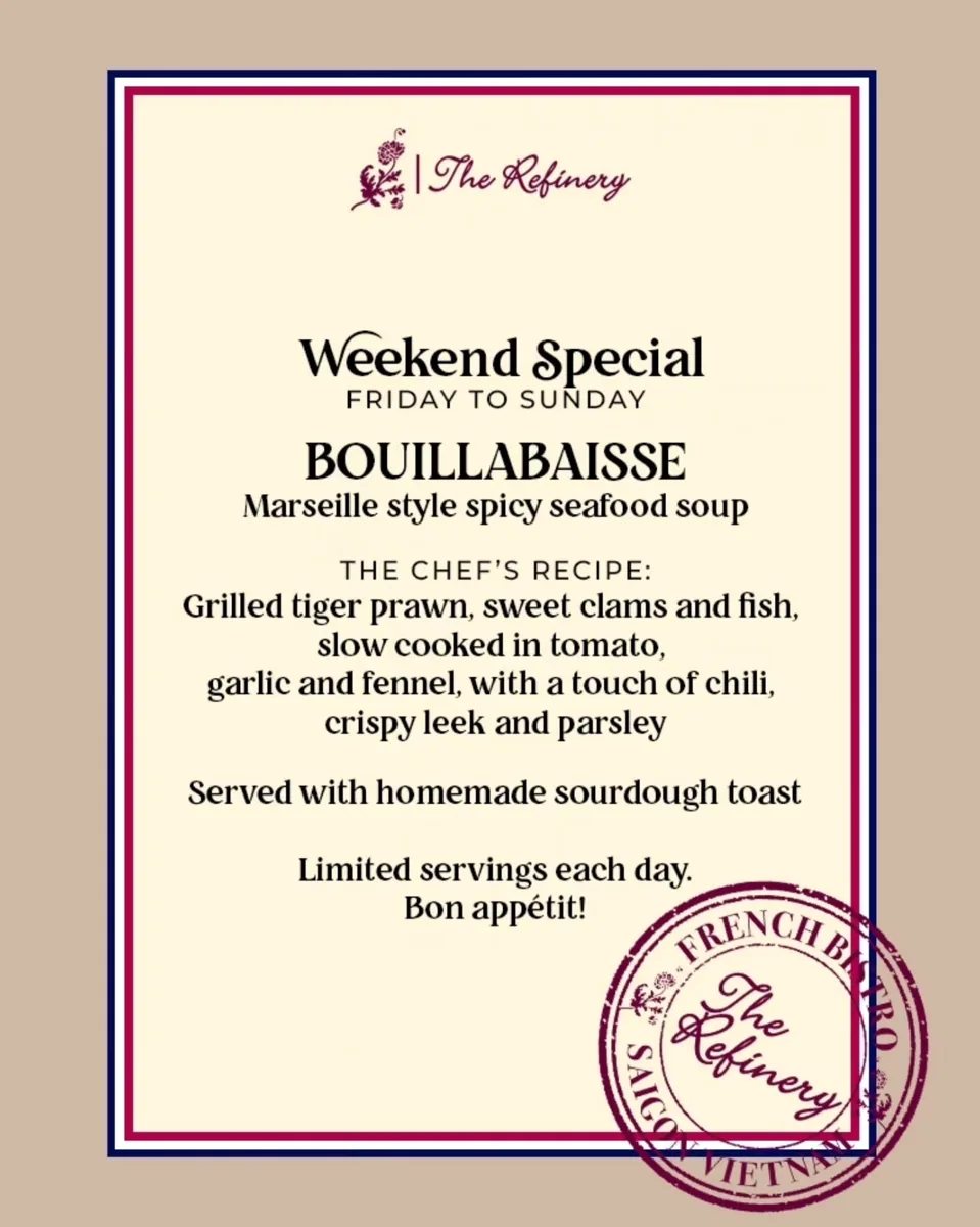 Weekend Special poster: Bouillabaisse Marseille style spicy seafood soup, Friday to Sunday, limited servings each day, The Refinery Saigon Vietnam