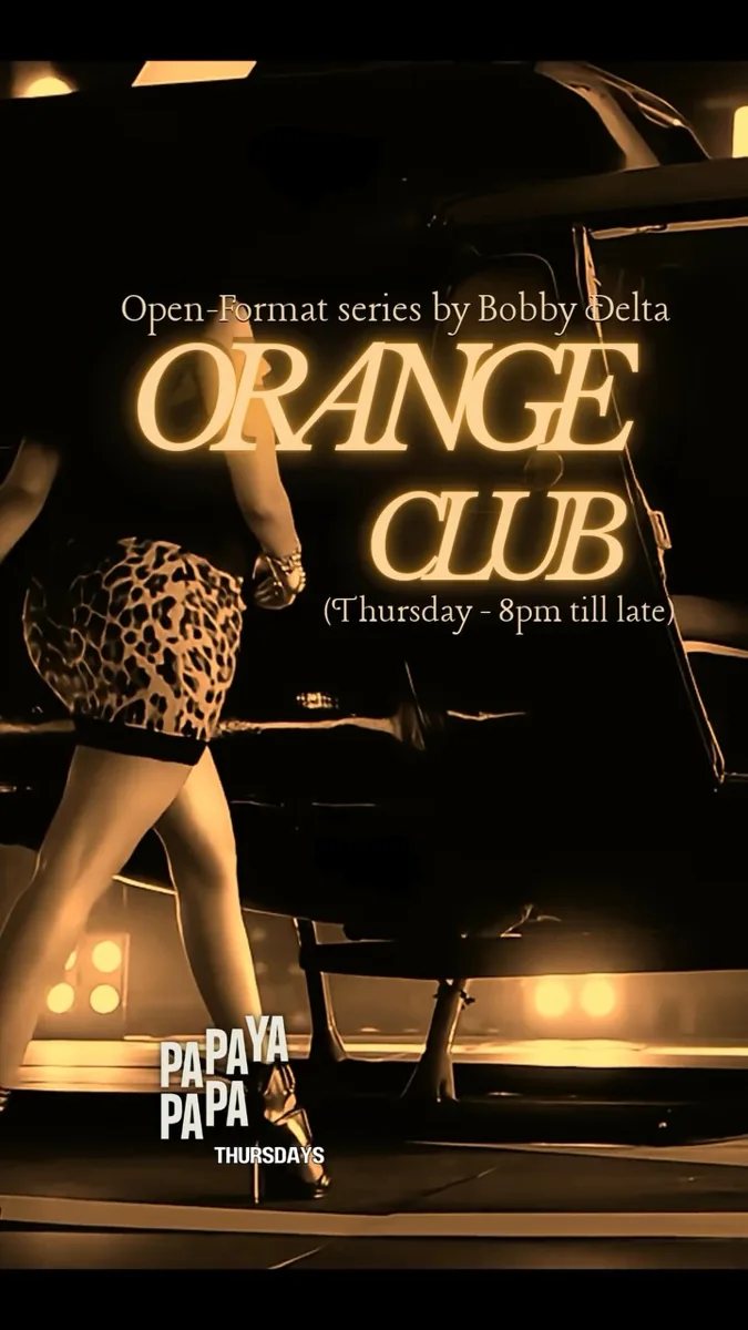 Orange Club at Papaya Papa, a Thursday series by Bobby Delta